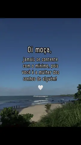 Você merece o melhor desta vida! Seja feliz!  #mulher #sonhos #alguem #fyp 
