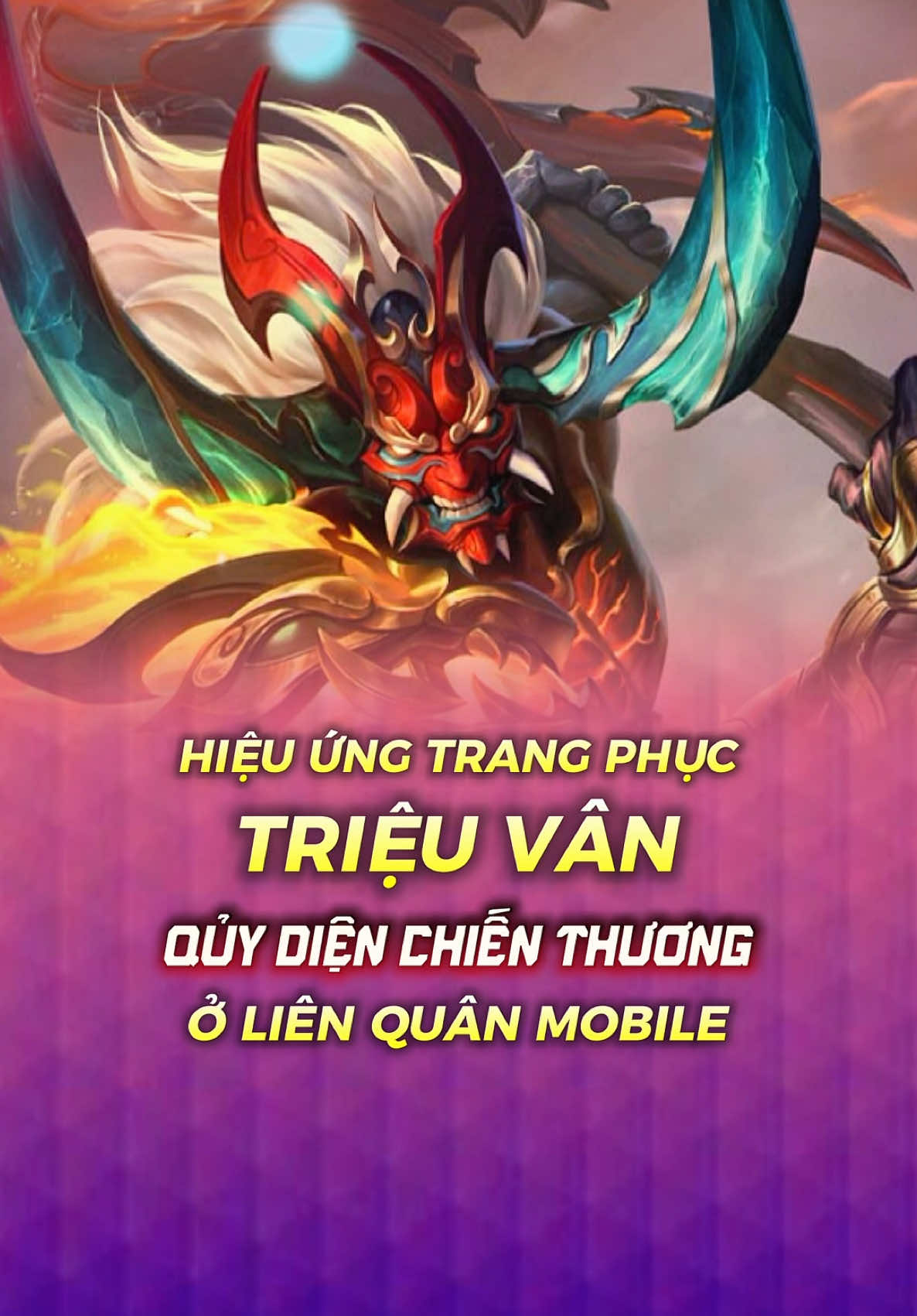 Hiệu ứng Skin Triệu Vân Quỷ Diện Chiến Thương sắp ra mắt ở Liên Quân 👹 từ KOB #lienquan #lienquanmobile #lienquanmobile_garena #Archangel2909 #NewSkin #NewSkinAOV 