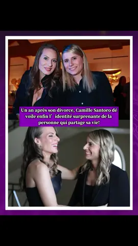 Un an après son divorce, Camille Santoro dévoile enfin l’identité surprenante de la personne qui partage sa vie!#CamilleSantoro#Famillesnombreuses 