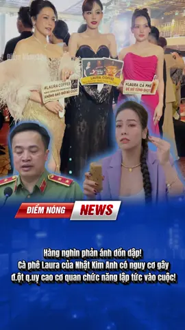 Hàng nghìn phản ánh dồn dập Cà phê Laura của Nhật Kim Anh có nguy cơ gây đ.ột q.uỵ cao cơ quan chức năng lập tức vào cuộc #tintuc #fyp #xuhuong #laura #viral 