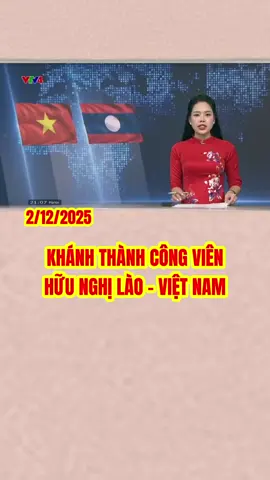 # đỗ văn doanh xd #hashtagstiktok #tiktok  #2/12/2025 # khánh thành công viên hữu nghị LÀO - VIỆT NAM