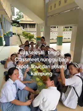 #fypviraltiktok #uas #clasmeet #liburpanjang #pulangkampung 