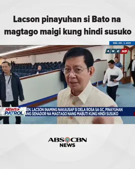 Lacson pinayuhan si Bato na magtago maigi kung hindi susuko #NewsPatrol