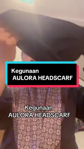 Kegunaan  AULORA HEADSCARF