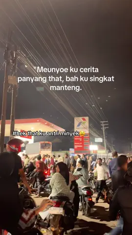 Lheuh ta antri ka hana le minyek#fyp #katakataacehviral#acehviral #promosi#4u  