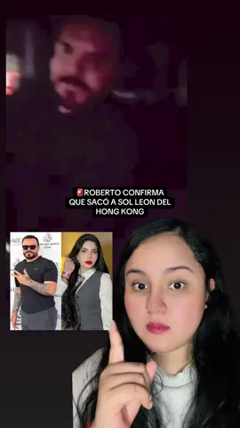 ROBERTO CONFIRMA CONOCER A SOL LEON DEL HONG KONG #chisme #viral_video #viraltiktok #solleon #gabriela 