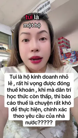 Tui là hộ kinh doanh nhỏ lẻ,rất hi vọng được đóng thuế khoán, khi mà dân trí còn thấp thì chuyện báo cáo thuế chính xác là rất khó,@Bách hóa phương nga shop @Phuongnguyen1547 #longervideos #thuekekhai #thuekhoan#baocaothue 