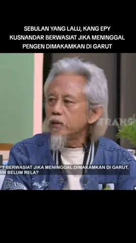 SEBULAN YANG LALU, KANG EPY KUSNANDAR BERWASIAT JIKA MENINGGAL PENGEN DIMAKAMKAN DI GARUT #epykusnandarkarinaranau #epykusnandar #epykusnandarmeninggal #epykusnandarmeninggaldunia #kangmus 