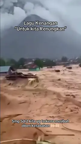 Smg sdr2 kita yang terkena musibah diberi ketabahan oleh Allah 🤲🏻🤲🏻 #bencana2025 #bencanasumatra #bencanasemeru #trendingvideo #fypp 