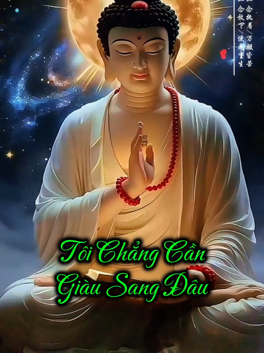 Tôi Chẳng Cần Giàu Sang Đâu... Nam Mô A Di Đà Phật🙏🙏#phatphapnhiemmau #tâmhướngthiện #xuhuongtiktok #nhachaymoingay #CapCut 
