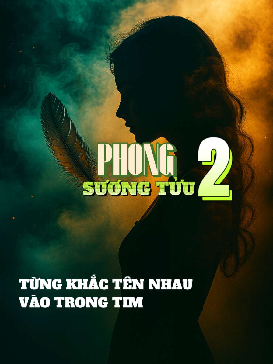 Từng khắc tên nhau vào trong tim.... [PHONG SƯƠNG TỬU 2 ] 👇🎧🎵 nhạc hoa lời việt @SAD LOVE  @SAD LOVE  @SAD LOVE  #phongsuongtuu2 #nhachaymoingay  #nhachoaloiviet #sadlove20062025  #CapCut 