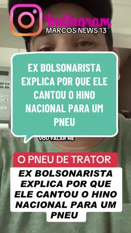 EX BOLSONARISTA EXPLICA O PORQUE ELE CANTOU O HINO NACIONAL PARA UM PNEU #lulapresidente2022 #bolsonaroreeleito2022 #lula #bolsonaro2022 #noticias 