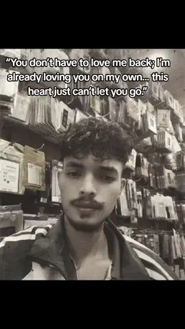 “You don’t have to love me back; I’m already loving you on my own… this heart just can’t let you go.”🙄😢 #trending #goviral #creatorsearchinsights #arghakhanchi_muser #fypシ゚ 