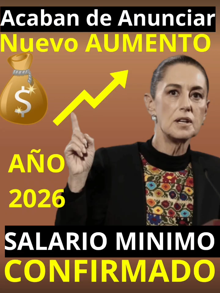 #acaban #anunciar #hoy#nuevo #aumento #salario #minimo  #2026 #confirmado