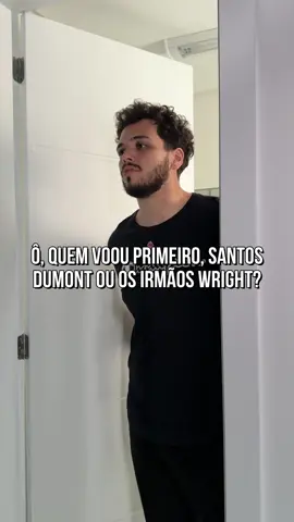 Quem tu acha que voou primeiro?