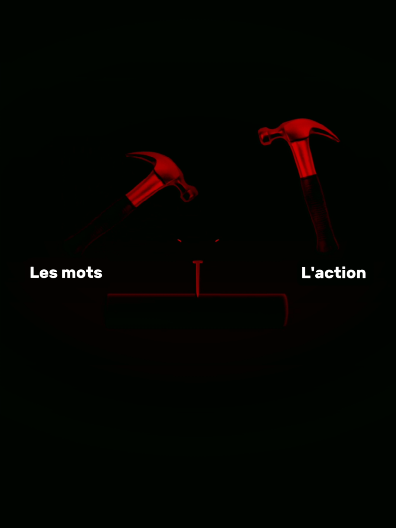 Les mots tapent le clou… mais ce sont les actions qui l’enfoncent vraiment. Tu peux parler, promettre, annoncer. Mais tant que tu n’agis pas, rien ne bouge. 
