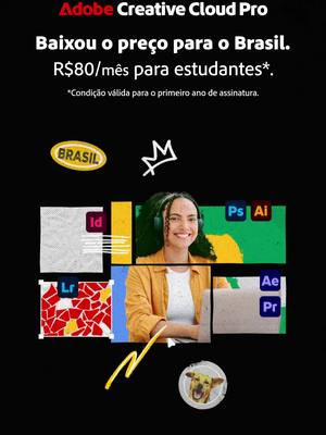 Mais de 20 apps da Adobe agora por preço reduzido de R$80/mês para estudantes. Compre agora