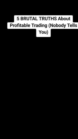 5 BRUTAL TRUTHS About Profitable Trading (Nobody Tells You) #forextrading #fyp #success #workfromhome #viralvideo 