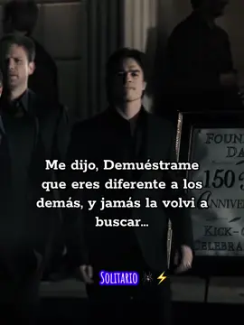Me dijo, Demuéstrame que eres diferente a los demás, y jamás la volvi a buscar...#reflexion #literalmente #fypシ゚viral #caballeros #solitario🕷️⚡️ #paratiiiiiiiiiiiiiiiiiiiiiiiiiiiiiiiiii #motivation #damonsalvatore #sarcasmopuro 