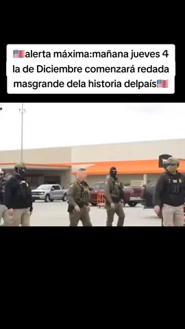 aler** máxima:mañana jueves 4 la de Diciembre comenzará redada masgrande dela historia del país