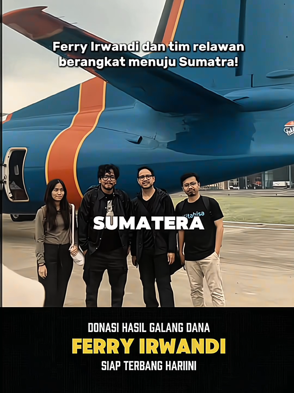 Atas nama masyarakat indonesia bang ferry berangkat ke sumatera hariini Let's go nakama🔥 sc : kitabisa.com #ferryirwandi #prayforsumatra #banjirbandang #foryoupage 