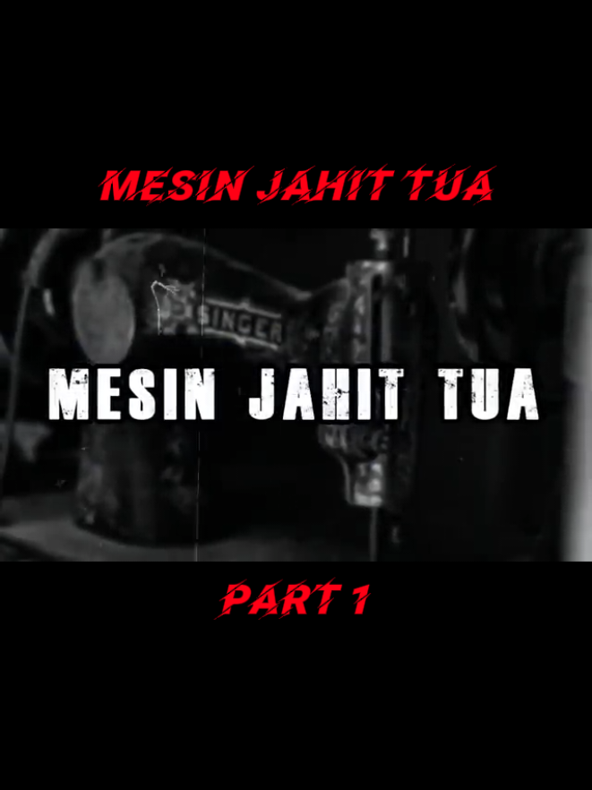 MESIN JAHIT TUA | PART 1 | #khw #kisahhororwawak #nadiaomara 