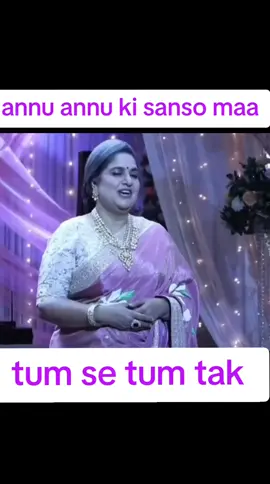 tum se tum tak annu aur sanso maa  #tumsetumtak 