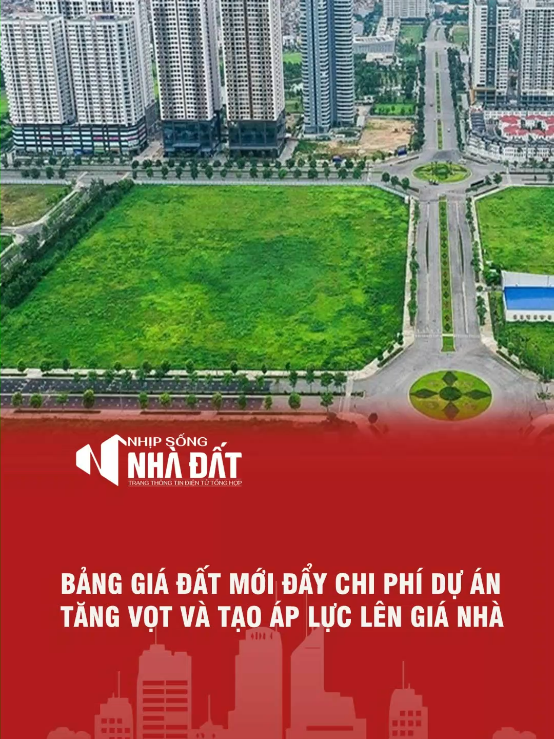 BẢNG GIÁ ĐẤT MỚI ĐẨY CHI PHÍ DỰ ÁN TĂNG VỌT VÀ TẠO ÁP LỰC LÊN GIÁ NHÀ #tinnhanhnhadat #batdongsan #banggiadat #gianha