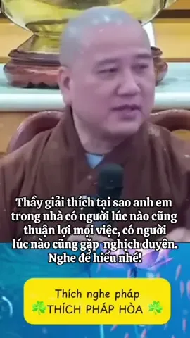 Thầy giải thích tại sao anh em trong nhà có người lúc nào cũng thuận lợi mọi việc, có người lúc nào cũng gặp  nghịch duyên. Nghe để hiểu nhé! #daophat #daophatvacuocsong #thuyetphap #phapthoaivui #phaphoa 