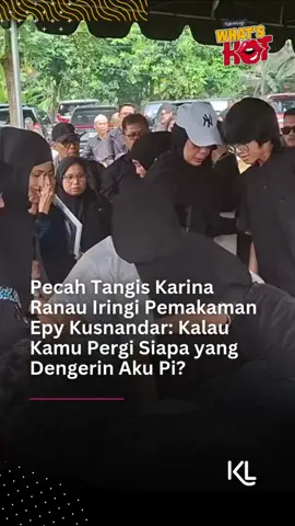 Pecah Tangis Karina Ranau Iringi Pemakaman Epy Kusnandar: Kalau Kamu Pergi Siapa yang Dengerin Aku Pi? Simak terus update berita tentang dunia entertainment, kalau bukan sekarang, KapanLagi? #karinaranau #epykusnandar #kapanlagi #kapanlagihariini #kapanlagiwhatshot #klmmd