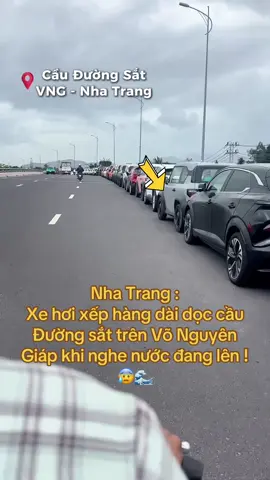 Nha Trang :  Xe hơi xếp hàng dài dọc cầu Đường sắt trên Võ Nguyên Giáp khi nghe nước đang lên !  #nhatrang #khanhhoa #lulut #thang12