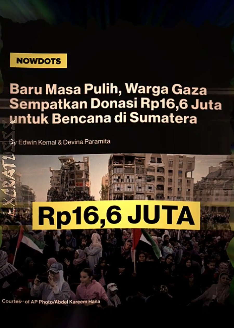 Di tengah reruntuhan dan perjuangan untuk bangkit dari kehancuran, warga Gaza menunjukkan empati kemanusiaan yang mendalam, menyisihkan donasi Rp16,6 Juta untuk korban bencana di Sumatera, sebuah aksi mulia yang datang dari hati paling menderita, membuktikan bahwa solidaritas tak mengenal batas penderitaan apalagi terhalang oleh kesulitan diri sendiri, sebagaimana dikatakan seorang warga, 
