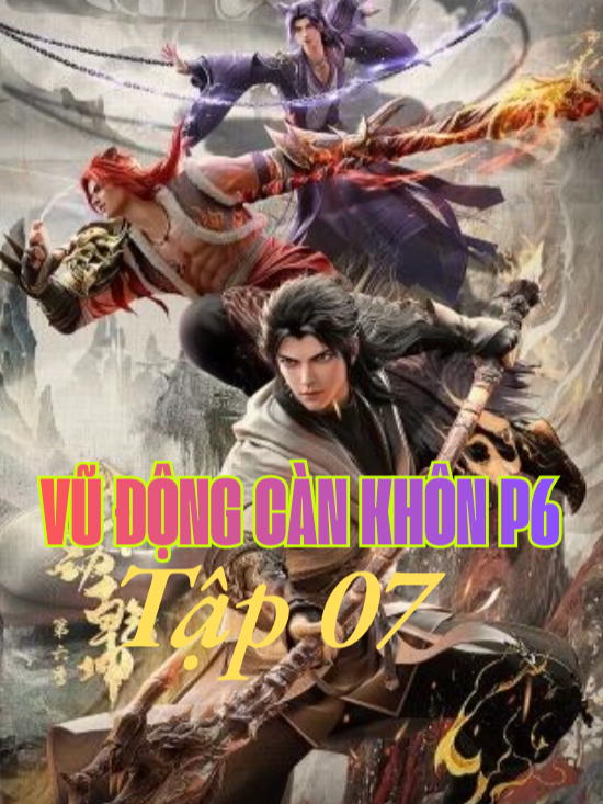HH-Anime 3D- BỘ PHIM -Vũ Động Càn Khôn'' Tâp 07 - P6 
