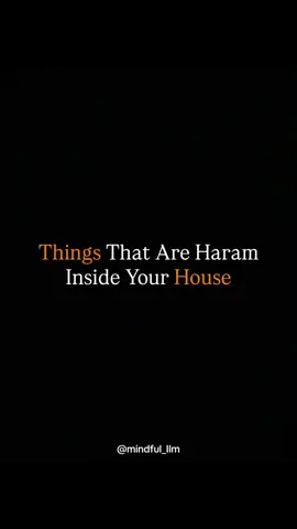 15 Things That Are Haram In Your House! • • • • #IslamicReminder #HaramThings #ProtectYourHome #AngelsLeave #islamicknowledge 