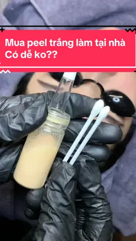 Mua peel trắng làm tại nhà Có dễ ko??#túdoli #trắngda #peeltrắng #mixpeel #ủtrang 