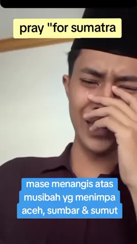 mas iyun nangis saat musibah melanda wilayah sumatra  #masiyun#menangis#musibah #banjirbandang#prayforsumatra