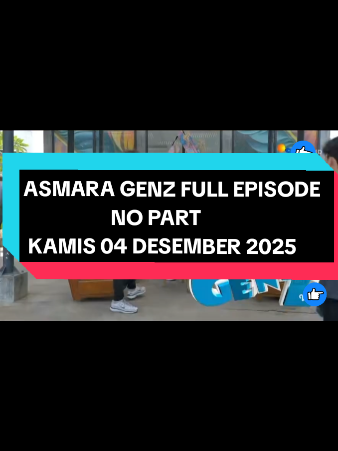 Asmara GenZ full episode NO PART hari ini kamis 04 Desember 2025  #creatorsearchinsights #agzhariini #agz #asmaragenz #asmaragenzsctv 