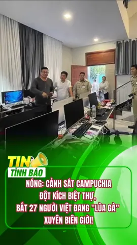Cảnh sát Cam bắt 27 người Việt #tintinhbao #tintuc24h #tintuc #tiktoknews #xuhuonggg 