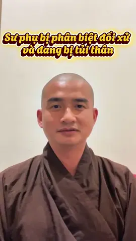 Sư phụ bị phân biệt đối xử và đang bị tủi thân.##mediaduchoa##thichminhthien##xuhuong