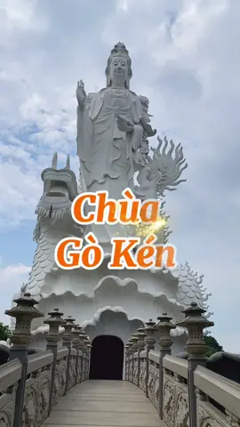 Chùa Gò Kén Tây Ninh. #chuagoken #tayninh #capcut #CapCut 