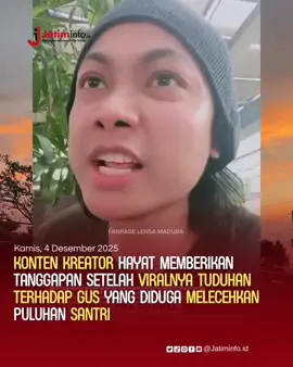 Konten kreator Hayat memberikan tanggapan setelah viralnya tuduhan terhadap Gus yang diduga melecehkan puluhan santri. Sumber: FB Lensa Madura #jatiminfo_id #gus #galisbangkalan #viral #fyppppppppppppppppppppppp 