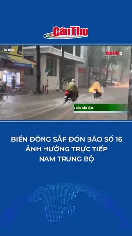 Biển Đông sắp đón bão số 16, ảnh hưởng trực tiếp Nam Trung Bộ #TikToknews #biểnđông #bãosố16 #THTPCT