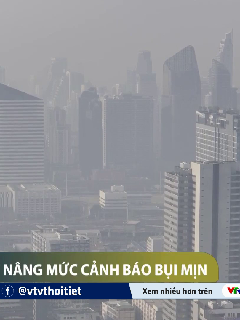 Thái Lan: Trường học nâng mức cảnh báo bụi mịn | VTVWDB
