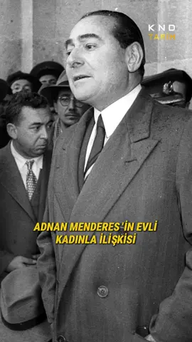 Adnan Menderes’in evlş kadınla ilişkisi #tarih #tarihi #keşfet #kesfet #keşfetteyiz