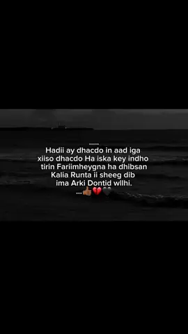 haba xanuun badnatee isheeg kalia 😔💔 . . #viraltiktok #foryou #viral_video #foryoupage #fyp 