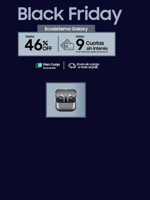 Conectá tu mundo con el Ecosistema Galaxy: hasta 46% off, 9 CSI, Plan Canje y envío sin cargo.