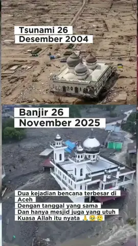 Tsunami 26 November 2004  Banjir bandang 26 November 2025  2 kejadian b3ncana terbesar di Aceh dengan tanggal yg sama dan hanya masjid juga yg utuh Kuasa Allah itu nyata subhanallah Source : farah.thomboy   #berita #beritaviral #bencana #aceh