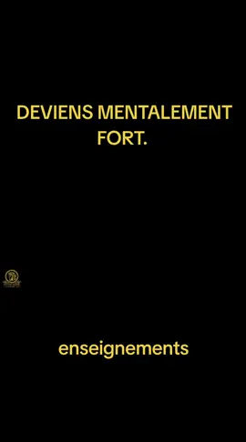 DEVIENS MENTALEMENT FORT.  #enseignement  #spirituality 