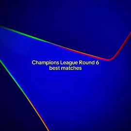 UCL Round 6 matches 🔥 #ucl #football #edit #vrial #fyp 
