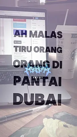 [ah malas tiru orang orang di pantai dubai]#templatecapcut #jjtipis #fyp #bayottoy #trending 